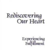 Rediscovering Our Heart