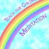 Teach the Children Meditation