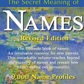 The Secret Meaning of Names Revised Edition