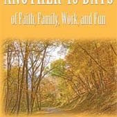 Another 40 Days - of Faith, Family, Work, and Fun