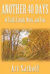 Another 40 Days – of Faith, Family, Work, and Fun