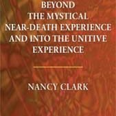 Beyond the Mystical Near-Death Experience and Into the Unitive Experience