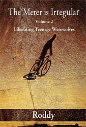 The Meter Is Irregular, Volume 2 – Unleashing Teenage Werewolves