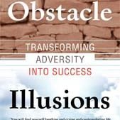 Obstacle Illusions; Transforming Adversity into Success