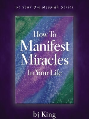 How to Manifest Miracles