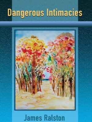 Dangerous Intimacies